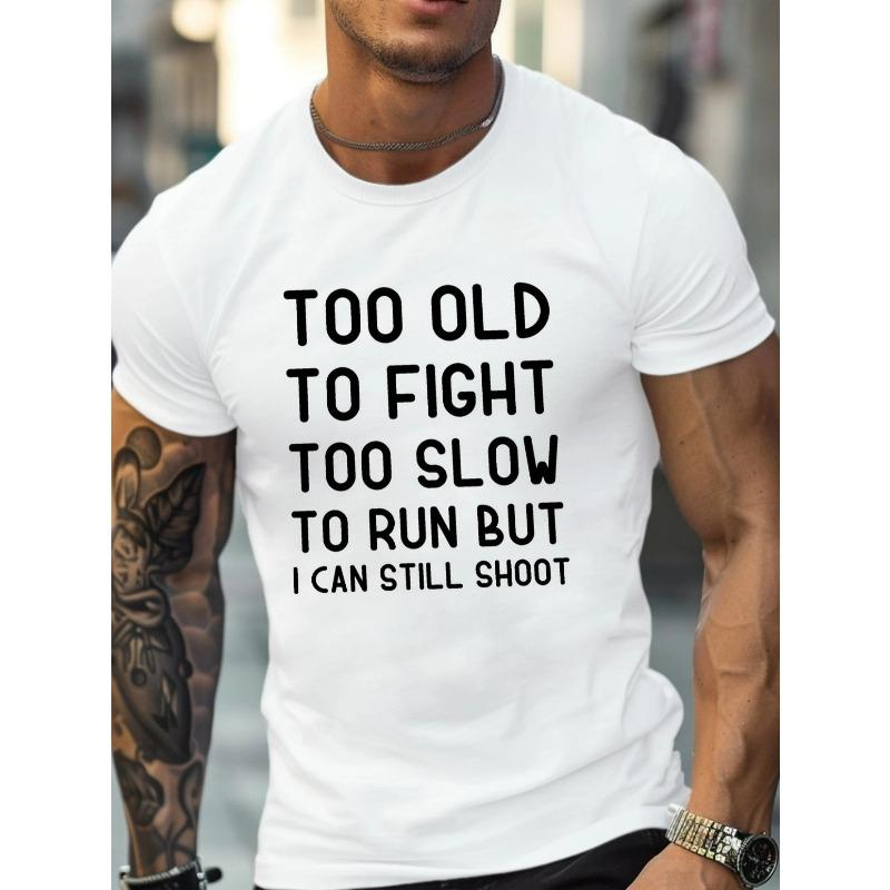 

European sizes I Can Still Shoot Men s Humorous Bold Design Letter Print T-Shirt, Summer Classic Daily Wear Fashion T-Shirt 4XL білий