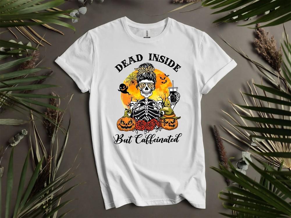 Dead Inside But Caffeinated Funny Skeleton Hoodie Tshirt Men Women Unisex AD268