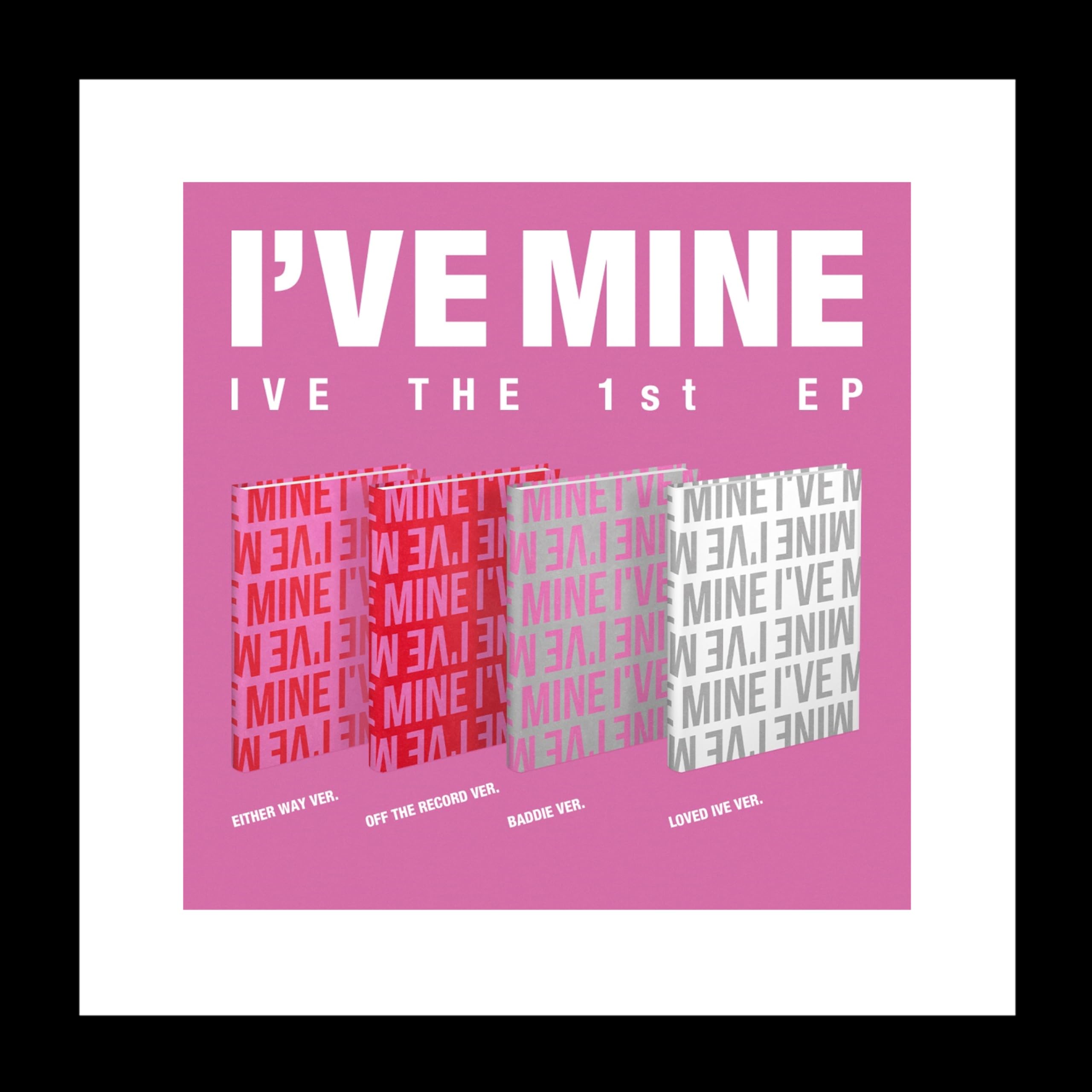 

IVE I’ve Mine 1st EP Album [Baddie Ver.] (Korean Press)
