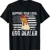 Funny Retro Chicken Farmer Support Your Local Egg Dealer T Shirt Vintage Versatile Stretched Top For Everyday Wear