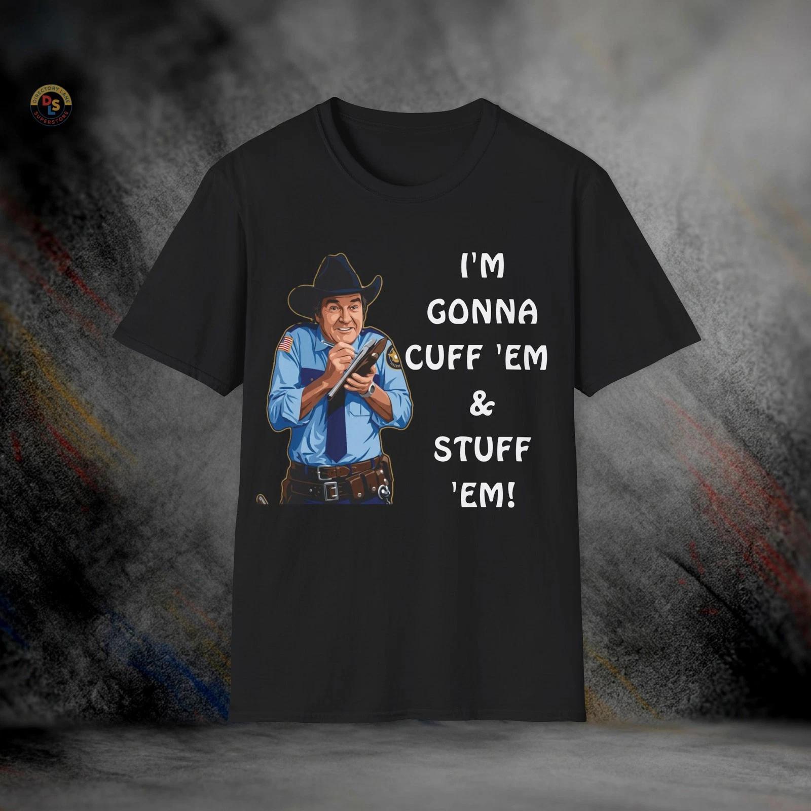 Rosco P Coltrane Cuff  Em & Stuff  Em Dukes of Hazzard T-Shirt | Softstyle Tee XL