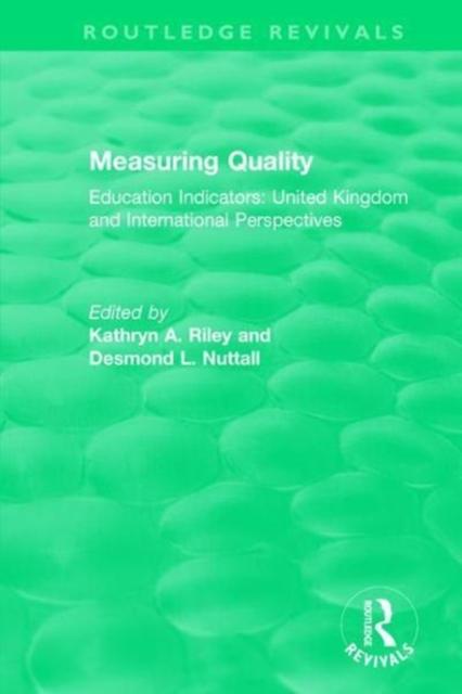 The Measuring Quality: Education Indicators : United Kingdom and International Perspectives Book