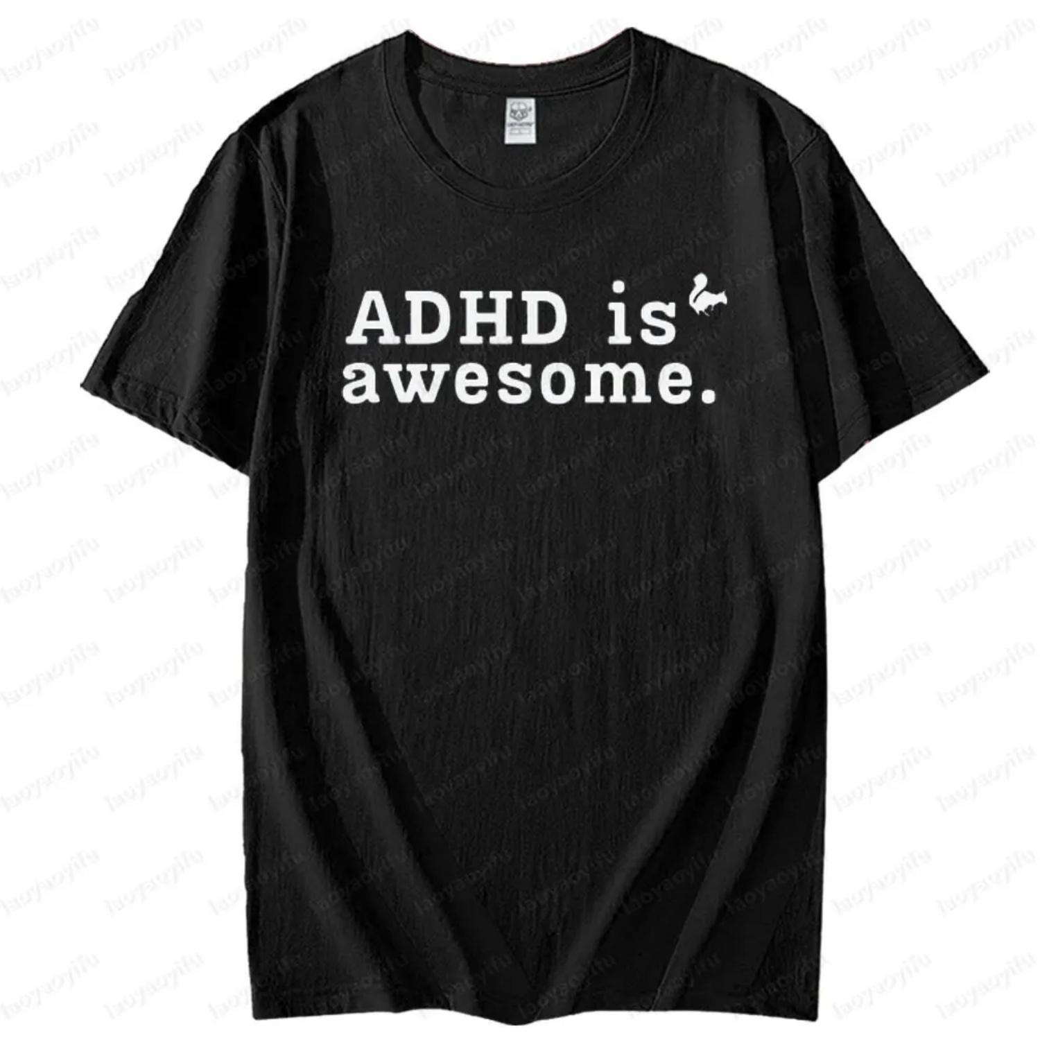 ADHD Is Awesome Shirt ADHD Humorous Funny Sarcastic Shirt Men Women Universal Casual Summer Daily Round Neck Cotton Short Sleeve S