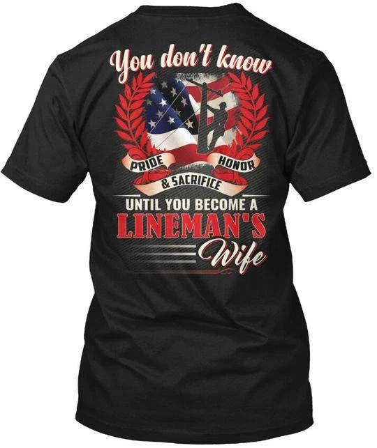 

Premium Proud Linemans Wife You Dont Know Pride T shirt Made in USA S-5XL XL