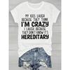My Kids Think I'm Crazy Hereditary Women's Tee Funny Mom Graphic Casual Humorous Top