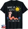 Wake Up Sluts It's Time To Sin, Funny Animal Meme T-Shirt