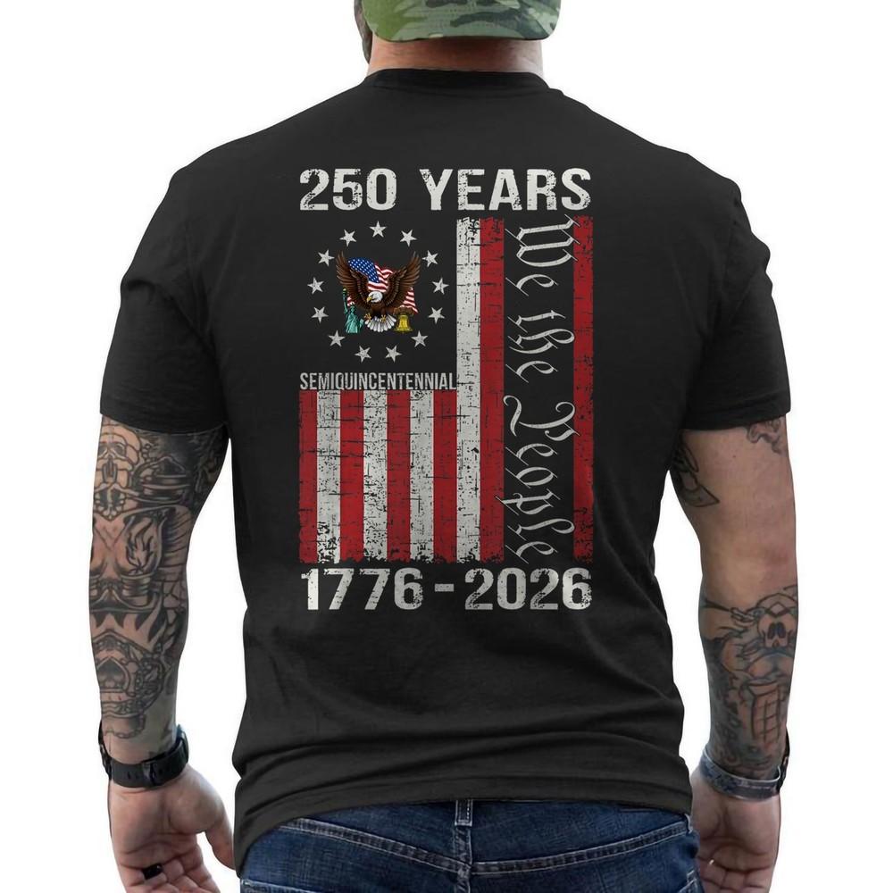 

250 Years Of Independence America 250th Years Anniversary We The People ON BACK Unisex T-Shirt XXL