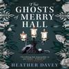 The Ghosts of Merry Hall by Heather Davey Paperback Book 9781835413111