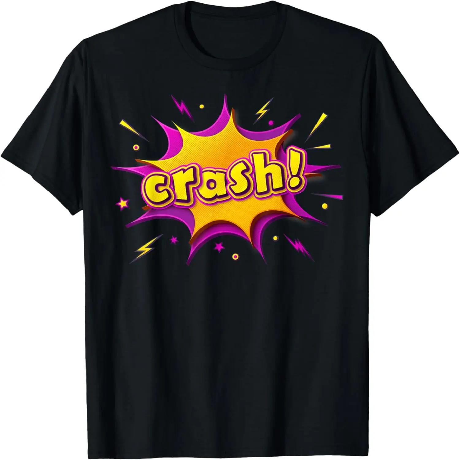 

CRASH ! T Shirt _ Amazing Graphic T-Shirt XXXXXL