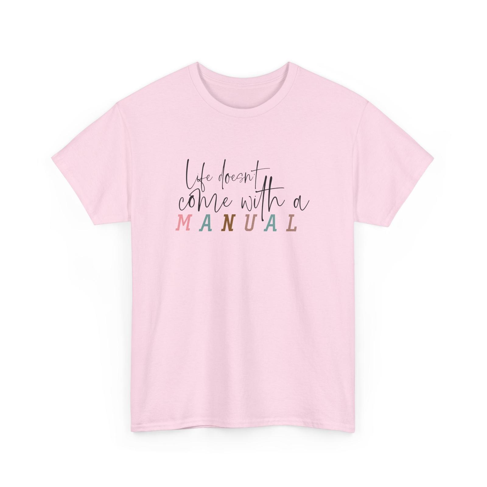 Life doesnt come with a manual T-Shirt | Funny Parent Life Tee | Cute Gift Unisex T-Shirt S