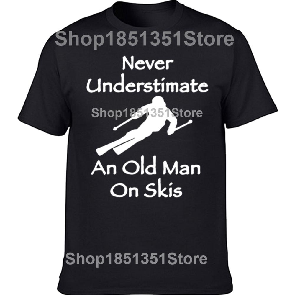Never Underestimate An Old Man on Skis T Shirt Men Adventure SKI Casual Tshirt Gift for Snowboarder Love Snowboarding Tee