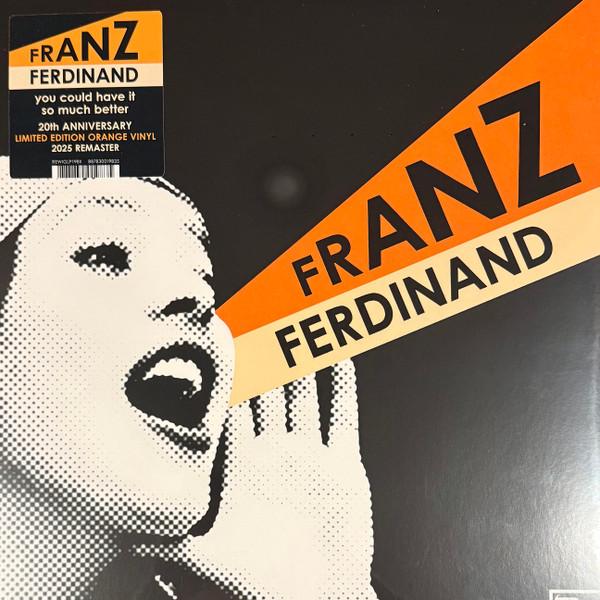 Виниловая пластинка FRANZ FERDINAND You Could Have It So Much Better 2 REWIGLP198X DOMINO 2025 Европа Рок