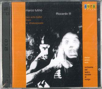 CD MARCO TUTINO, STEFAN ANTON RECK, OR - Riccardo Iii (Two Acts Ballet From  AUR4292DDD AURA MUSIC 2000 Italy Classical Used