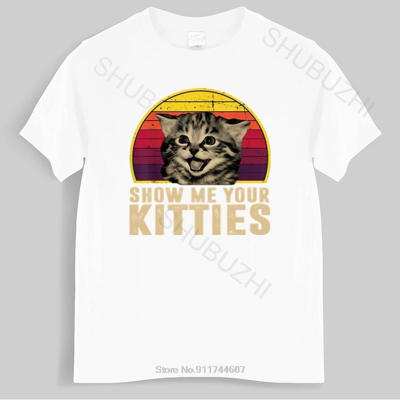 

Summer mens black tshirt Show Me Your Kitties Cat Lover Vintage Version Funny Gift Vintage many color tops fashion unisex tees 4XL