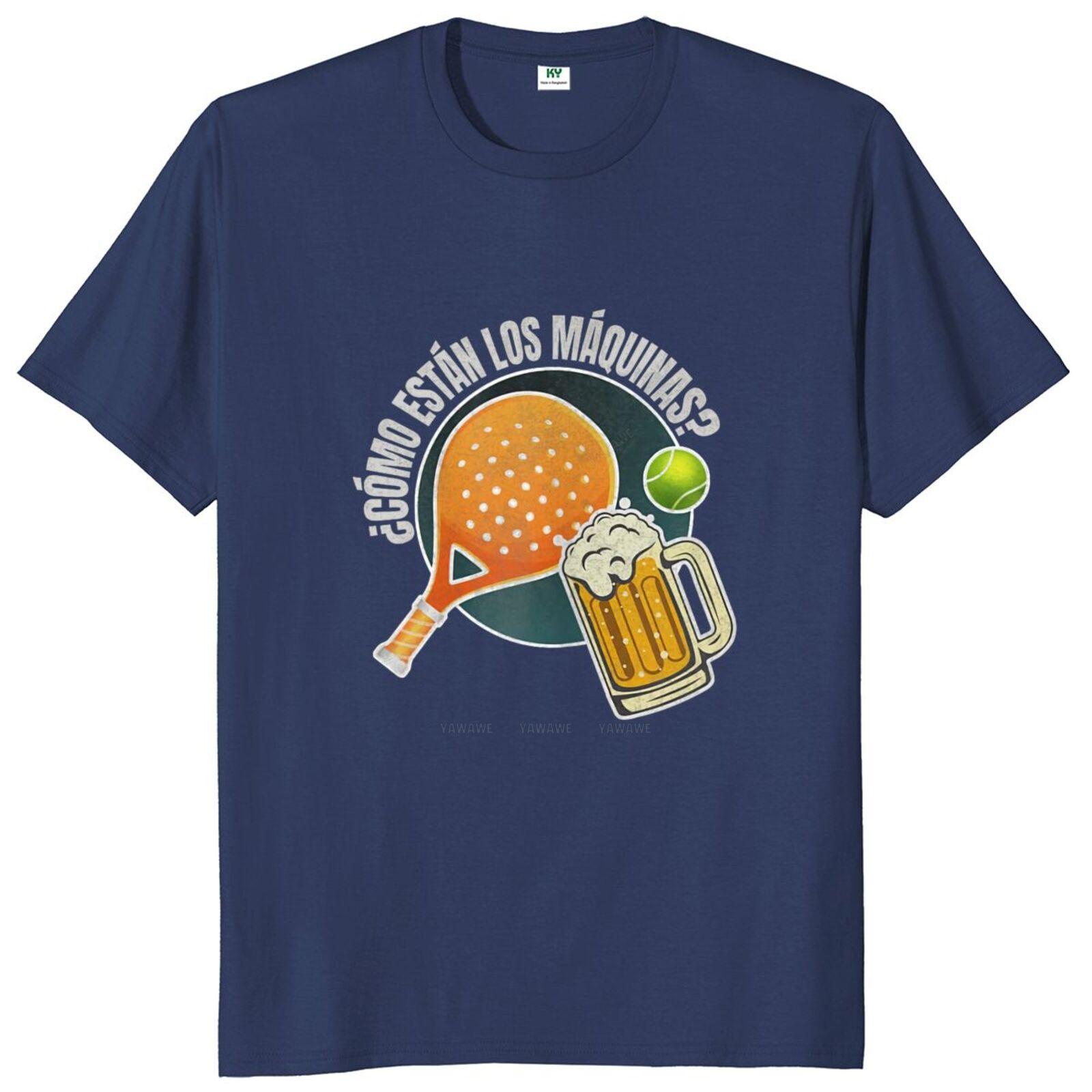 

Men tops Como Estan Los Maquinas Tshirt Popular Spanish Paddle Tennis Beer Fans Camiseta Purple Cotton Unisex Retro T Shirts S