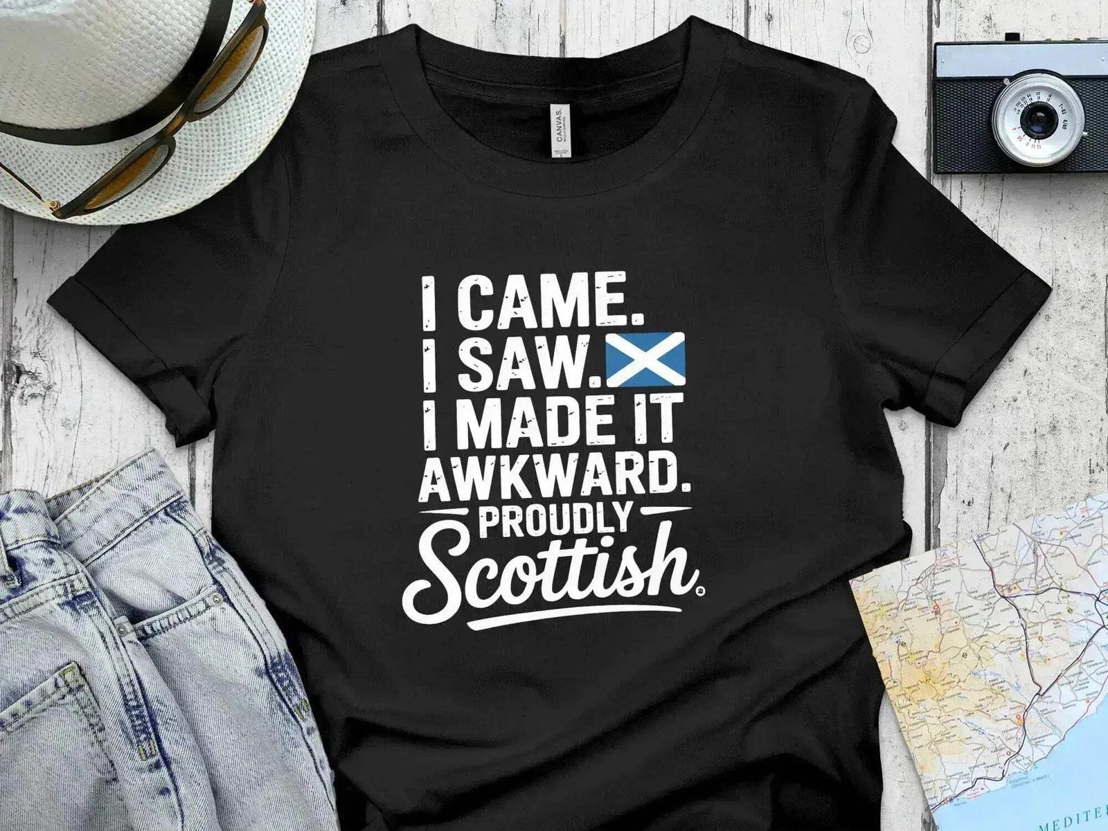 I Came, I Saw, I Made It Awkward – Scottish Funny T-Shirt M