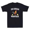 The Chicken Whisperer T Shirt Funny Farm Animal Lover Gift Vintage Unisexs Tshirt