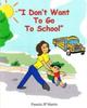The I Don't Want To Go To School" Activity Book In Color Book