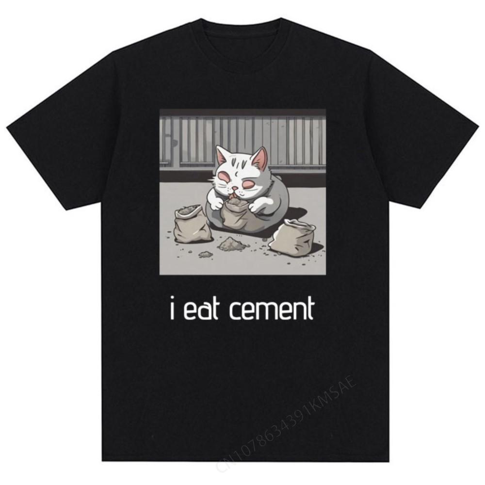 I Eat Cement I Eat Funny Cat Meme T Shirt Unisex Summer Casual Cotton Tops T-shirts Men's Kawai