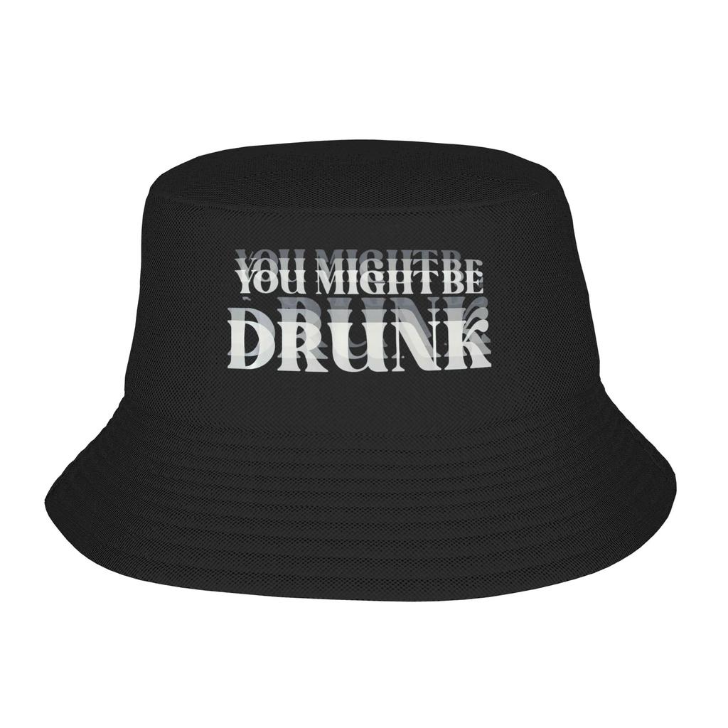 Funny Drinking Humor You Might Be Drunk Bucket Hat Gifts For Girl Cartoon Vocation Caps For Outdoor Lightweight