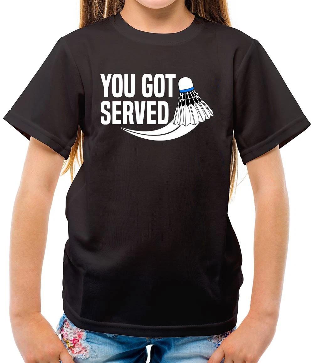 You Got Served Badminton - Kids T-Shirt - Player Racquet Sport Love 150