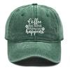 "coffee BECAUSE MONDAY happens" Baseball Cap Unisex Washed Retro Solid Color Adjustable Baseball Caps Ideal Choice For Gifts