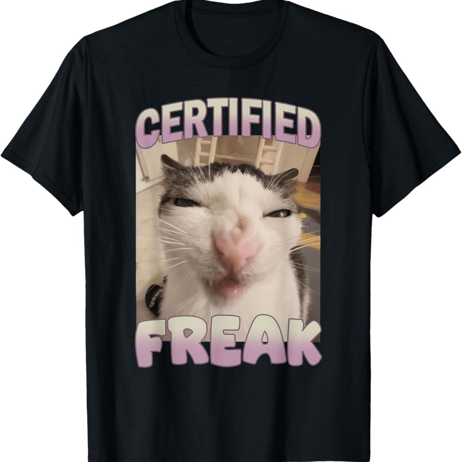 Certified Freak Cat Meme T-Shirt S