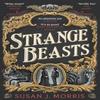 Strange Beasts by Susan J. Morris Paperback Book 9781399734806