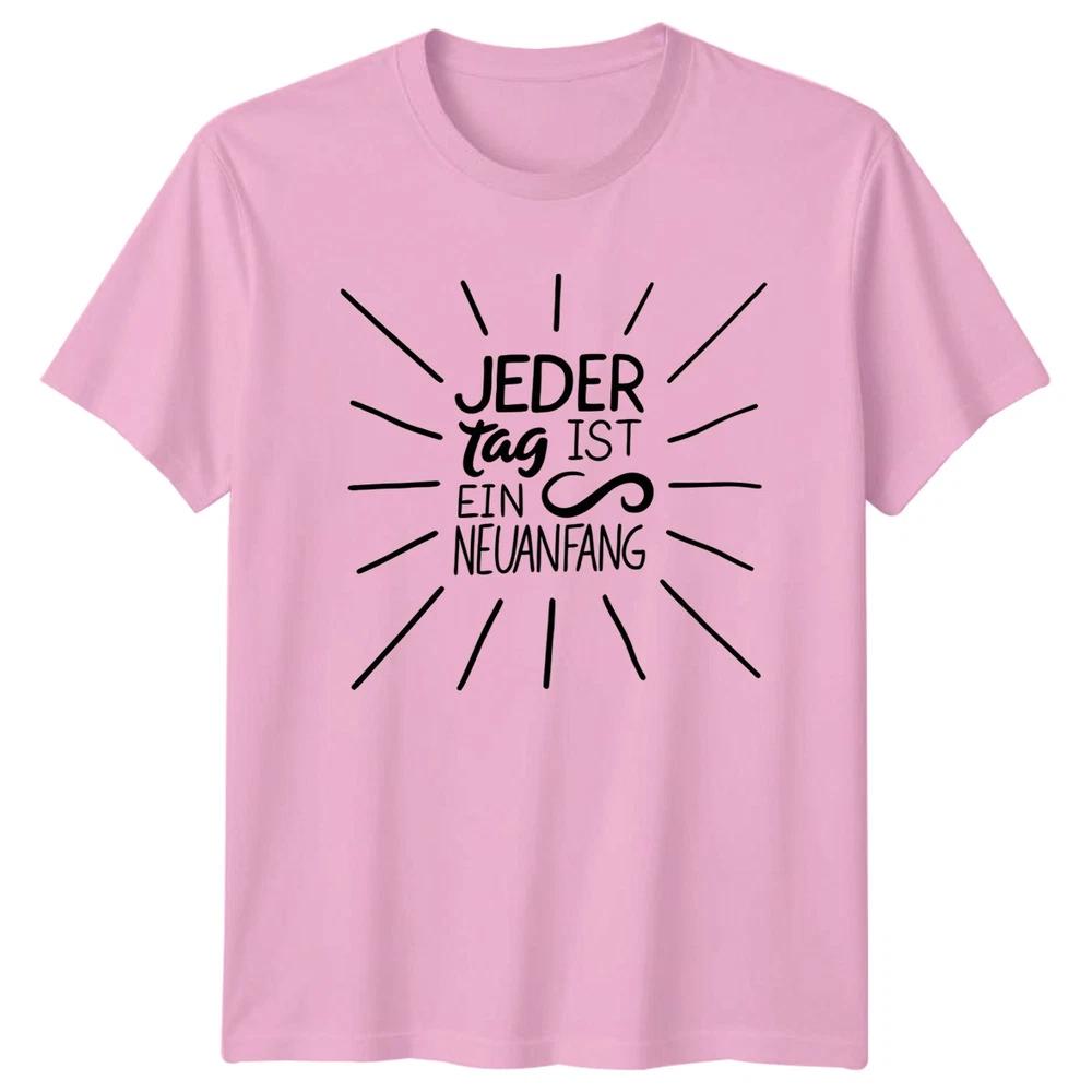 Jeder Tag Ist Ein Neuanfang TShirt GerUnisex Motivational Lifestyle Gift For Him