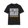 Funny Retirement, Retired New Management Ask Wife Gift For Dad Husband T Shirt