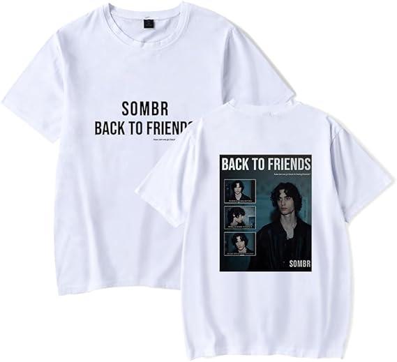 Sombr Back to Friends Merch Tshirt Short Sleeve Crewneck Streetwear Unisex Funny Top S