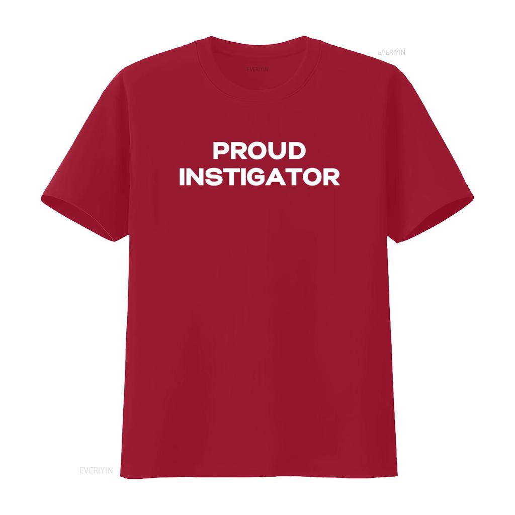 Proud Instigator T Shirt Funny Offensive Rude Humor Gag with Sarcastic Design vintage Washed designer clothes Breathable