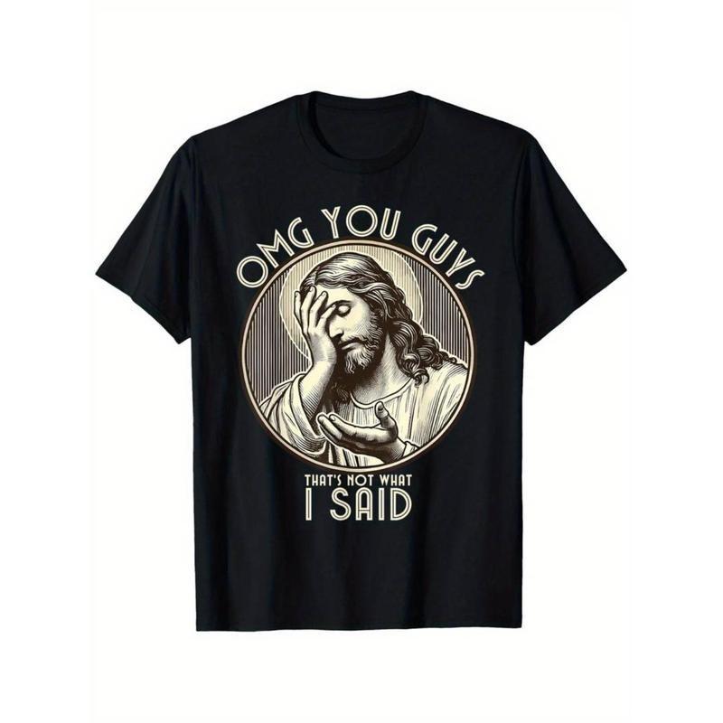 graphic tees OMG You Guys I Never Said That Shirt Funny Sarcastic Quote T-Shirt% XL