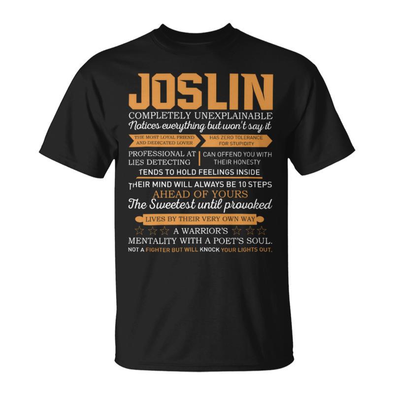 Joslin Completely Unexplainable Notices Everything But Won’T Say It Name T-Shirt
