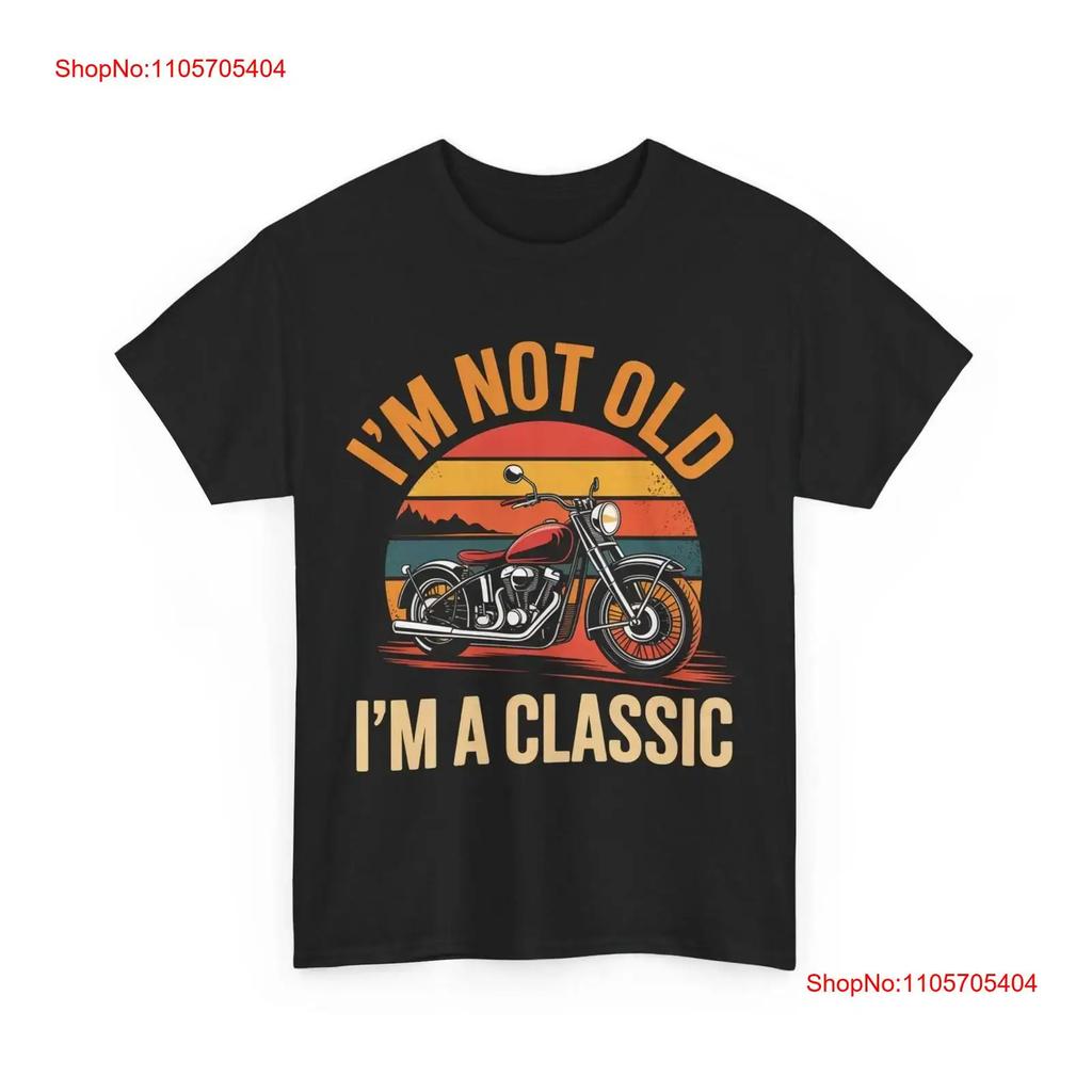 Impressley I M Not Old A Classic Motorcycle T Shirt Vintage Biker Vintage Comfortable Streetwear