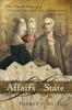 The Affairs of State : The Untold History of Presidential Love, Sex, and Scandal, 1789-1900 Book