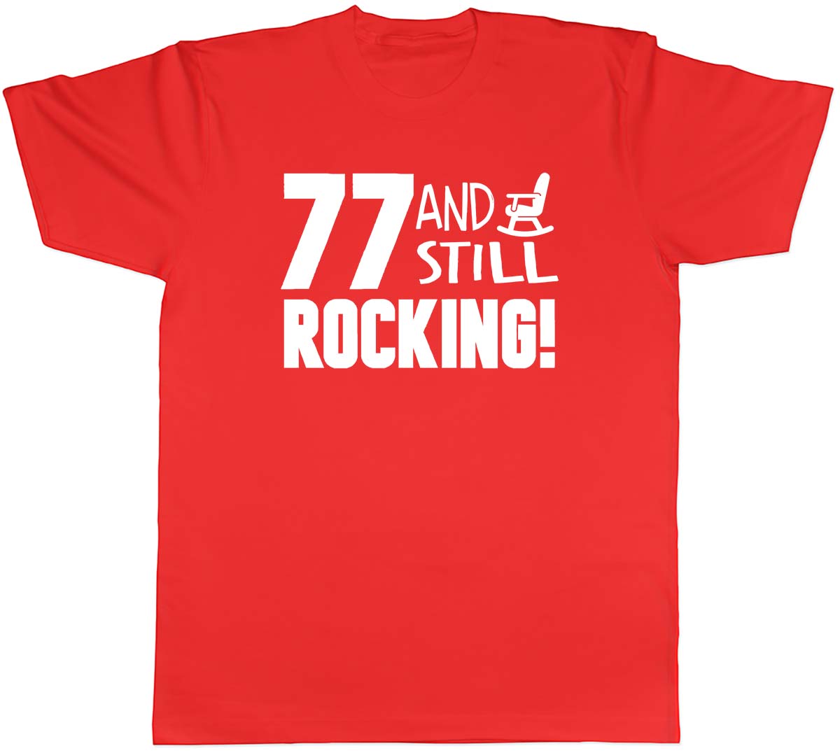 77 and still Rocking Funny Birthday Unisexs Unisex TShirt Tee S