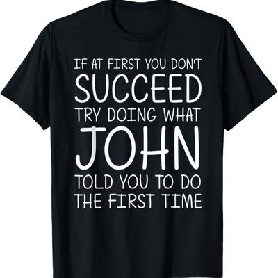 JOHN Gift Name Personalizowana koszulka urodzinowa z zabawnym świątecznym żartem