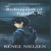The Redemption of Kindall K. by Renee Nielsen Paperback Book 9780473499273
