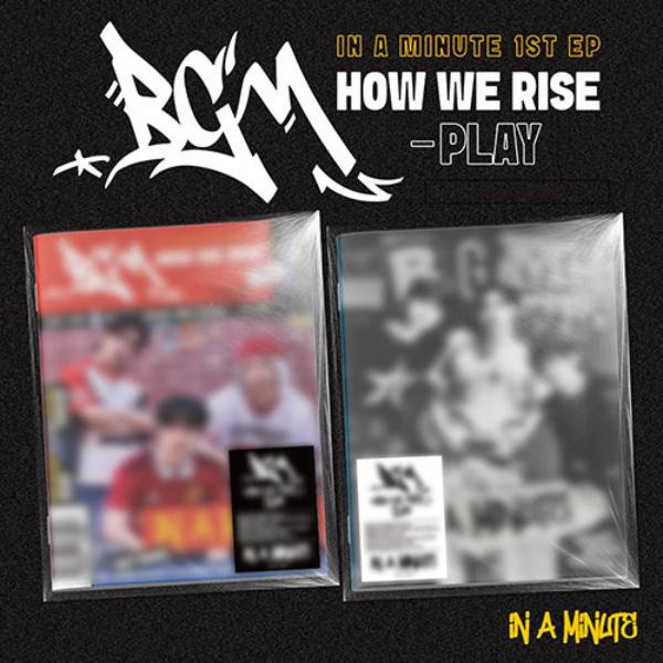 IN A MINUTE [BGM : HOW WE RISE - PLAY] 1st EP ALBUM RANDOM