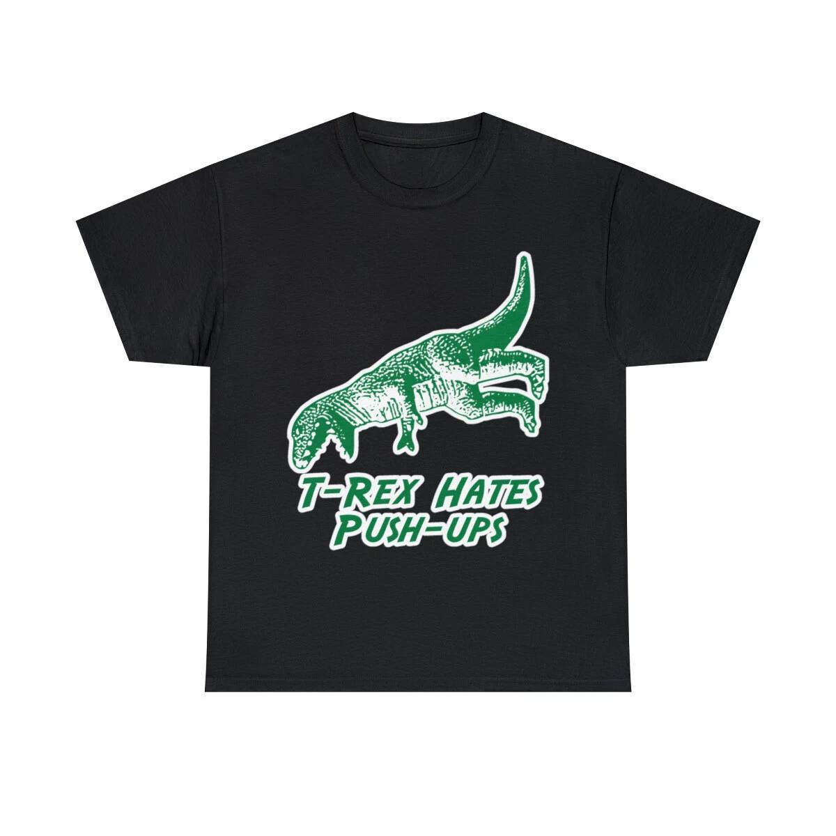 T-Rex Hates Push-Ups Graphic Tee Shirt, S-5XL S
