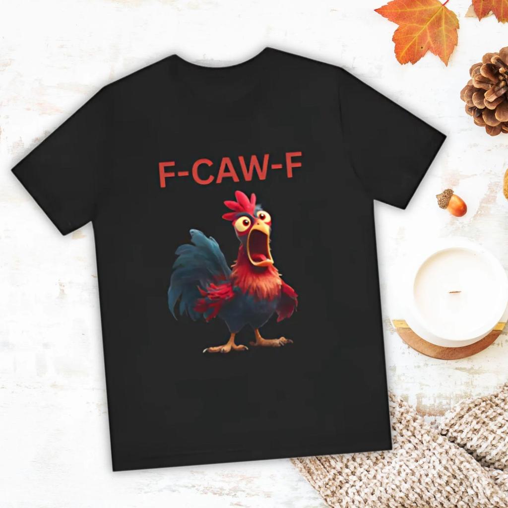 F-CAW-F Chiken Funny Rooster Graphic Tee, Unisex T-Shirt for Animal Lovers, F-Caw-F Humor Shirt, Gift for Birthdays, Casual Wear
