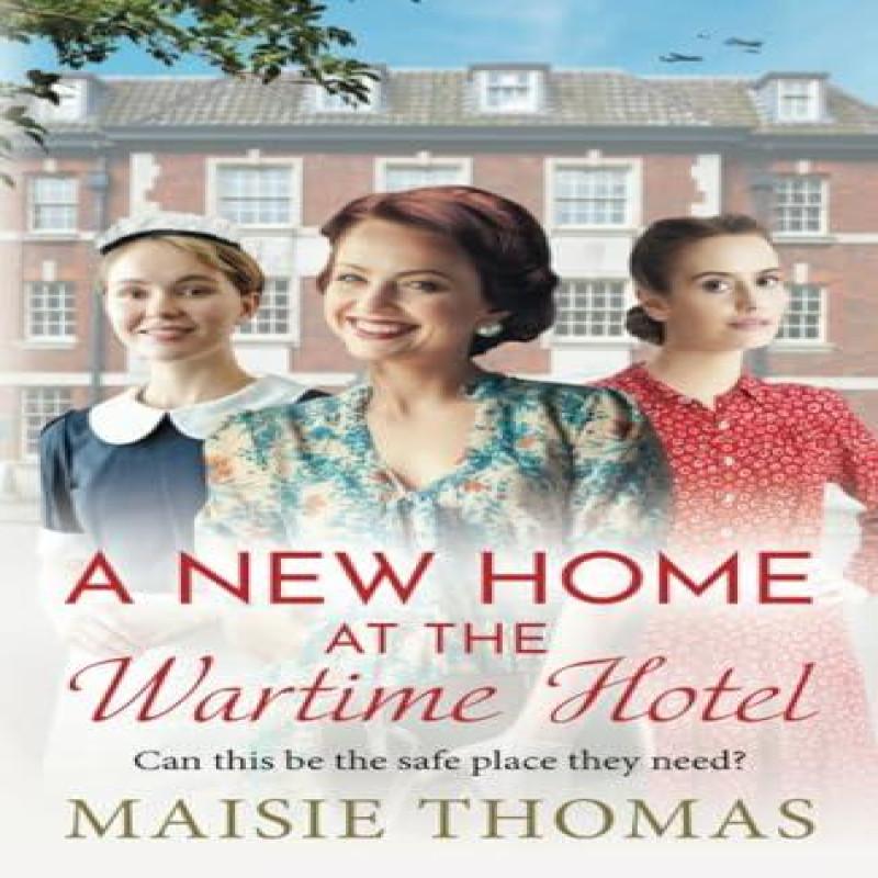 A New Home at the Wartime Hotel by Maisie Thomas Paperback Book 9781836332428