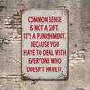 Nostalgic - Style Metal Sign Featuring "Common Sense Is Not A Gift" - Ideal for Home Bar&Man Cave Decor,Combining Durability