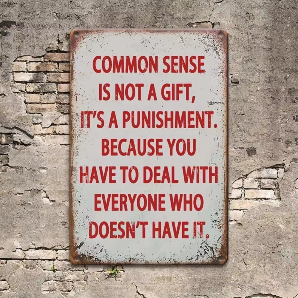 Nostalgic - Style Metal Sign Featuring "Common Sense Is Not A Gift" - Ideal for Home Bar&Man Cave Decor,Combining Durability