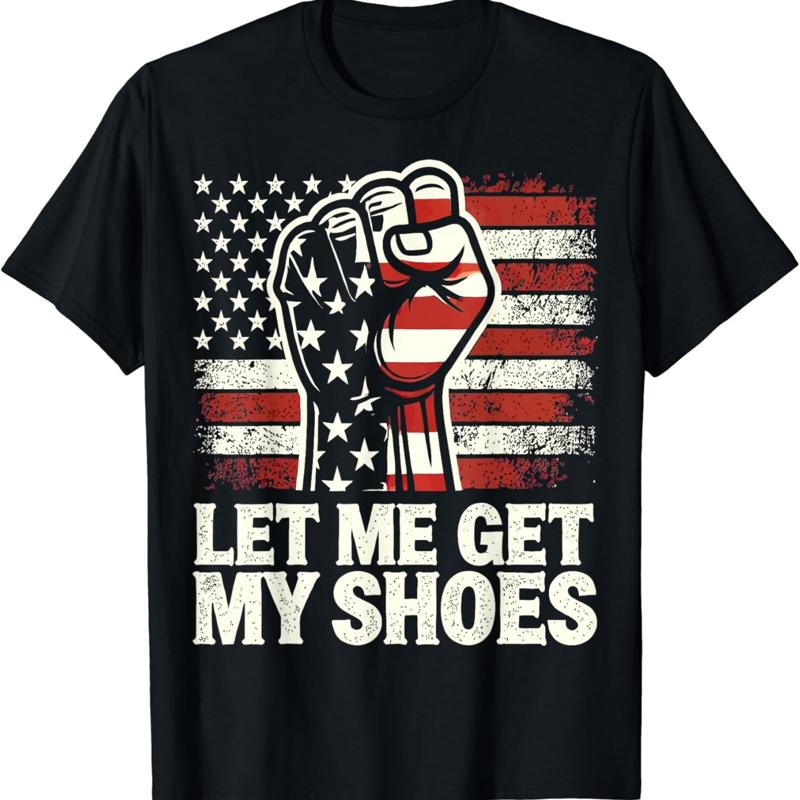 Let Me Get My Shoes T Shirt Funny Saying Quote - Men s Summer Cotton Graphic Tee S разноцветный