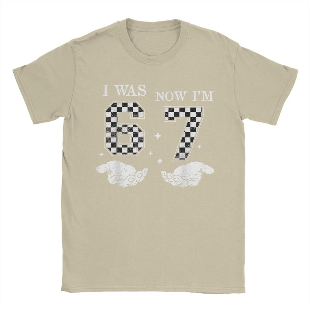 I was 6 Now Im 7 Year Old Birthday 67 Funny Meme T Shirt Summer Harajuku TShirts Man Cotton Breathable Plus Size 5XL Tees