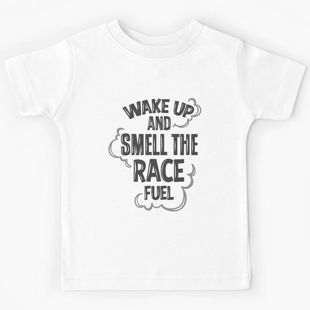 Wake up and smell the race fuel 2 Kids T-Shirt 130