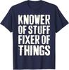 Knower of Stuff Fixer of Things Funny Fathers Day Dad TShirt Y2k Unisex Clothes Letter Print Saying Tee Husband Daddy Novelty Gift