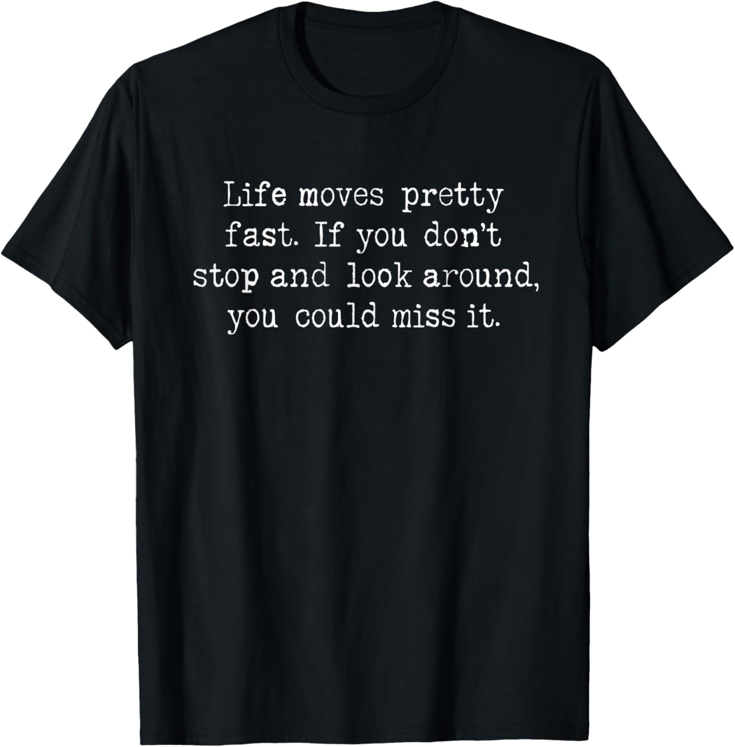 Life Moves Pretty Fast. Quotes from Our Favorite 1980s Movie T-Shirt S